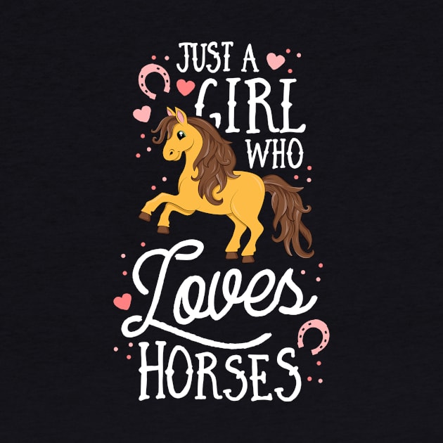 Just A Girl Who Loves Horses Equestrian Riding Rider Farm by 14thFloorApparel